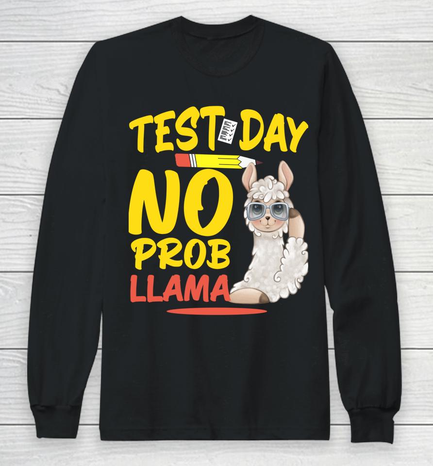 Test Day No Prob-Llama Llama Teacher &Amp; Student Testing Day Long Sleeve T-Shirt