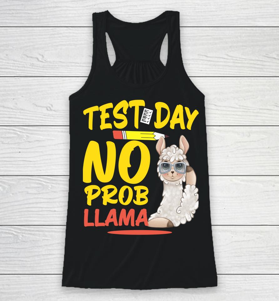Test Day No Prob-Llama Llama Teacher &Amp; Student Testing Day Racerback Tank