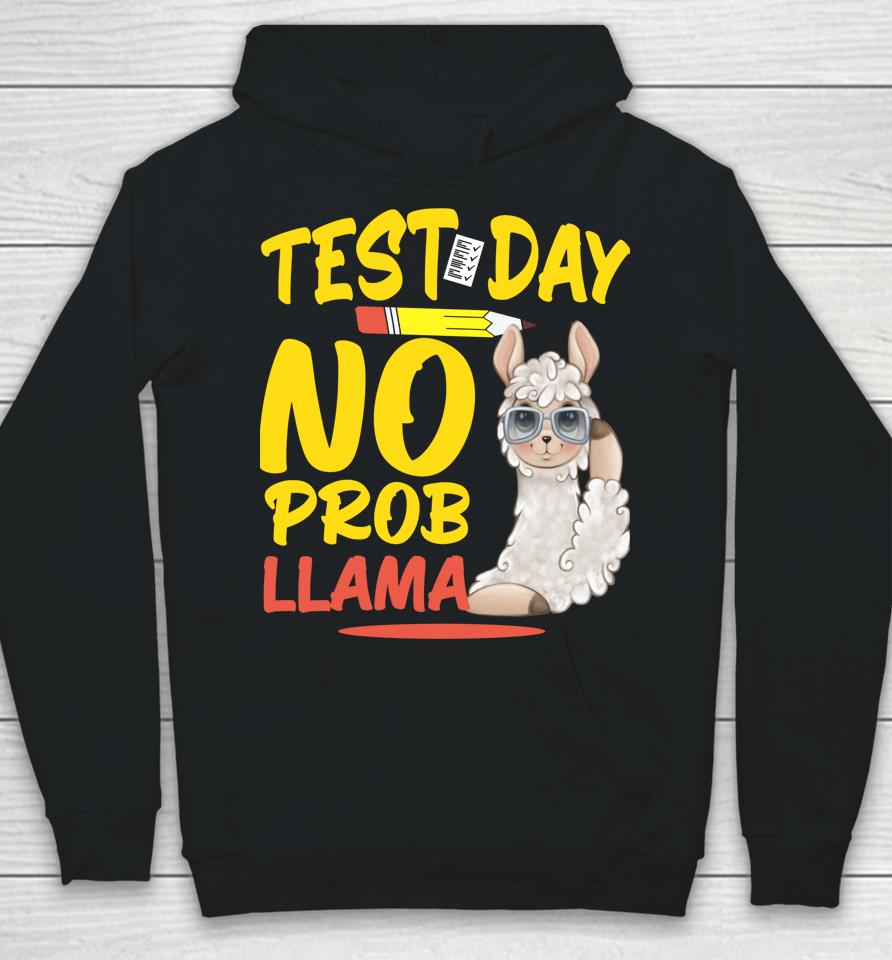 Test Day No Prob-Llama Llama Teacher &Amp; Student Testing Day Hoodie