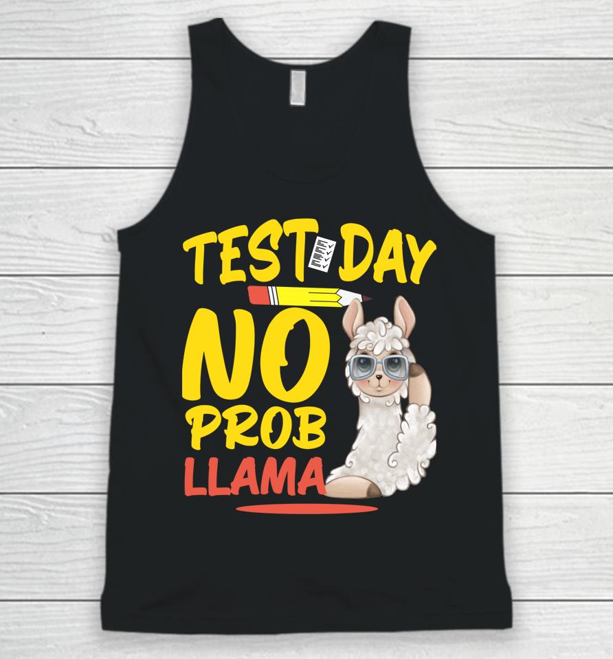 Test Day No Prob-Llama Llama Teacher &Amp; Student Testing Day Unisex Tank Top
