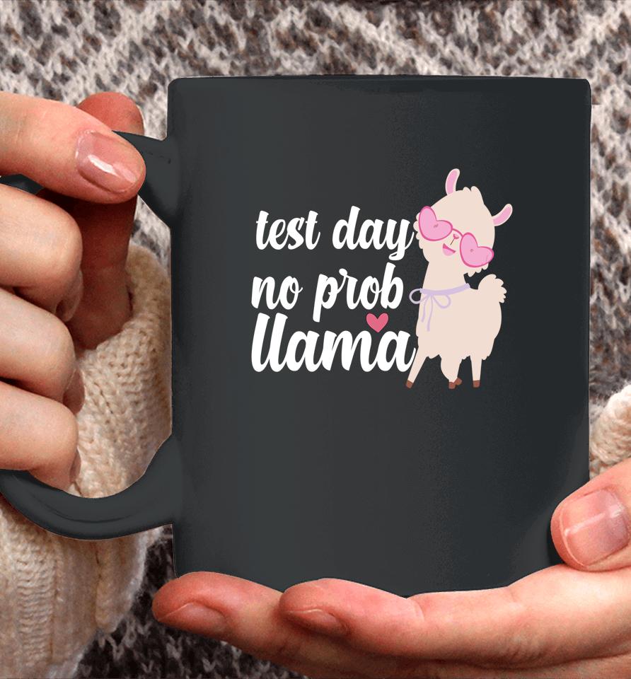 Test Day No Prob Llama Coffee Mug