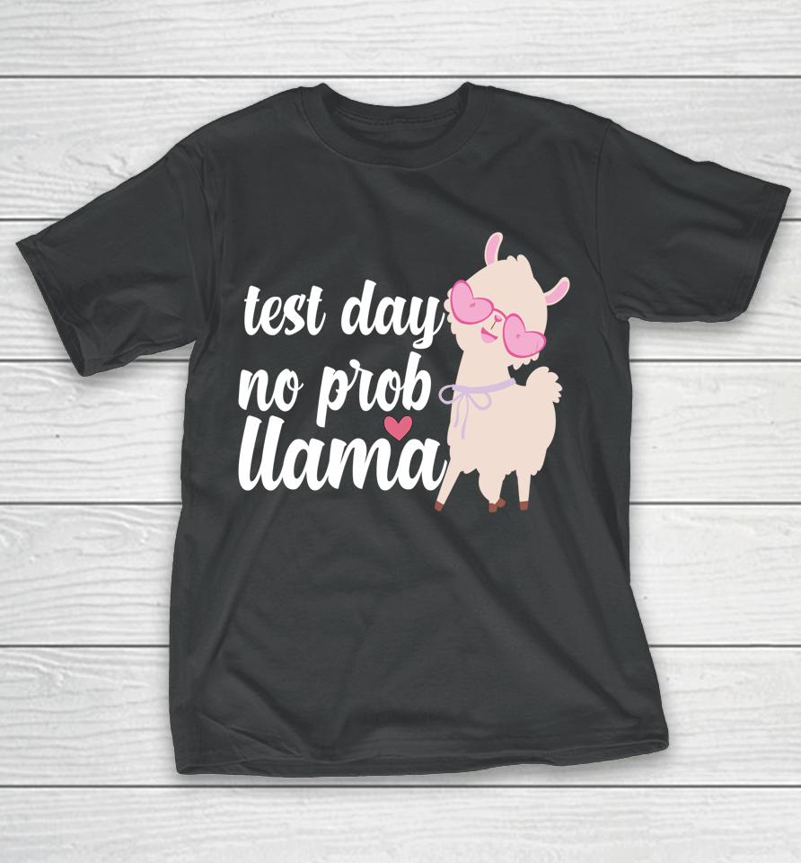 Test Day No Prob Llama T-Shirt