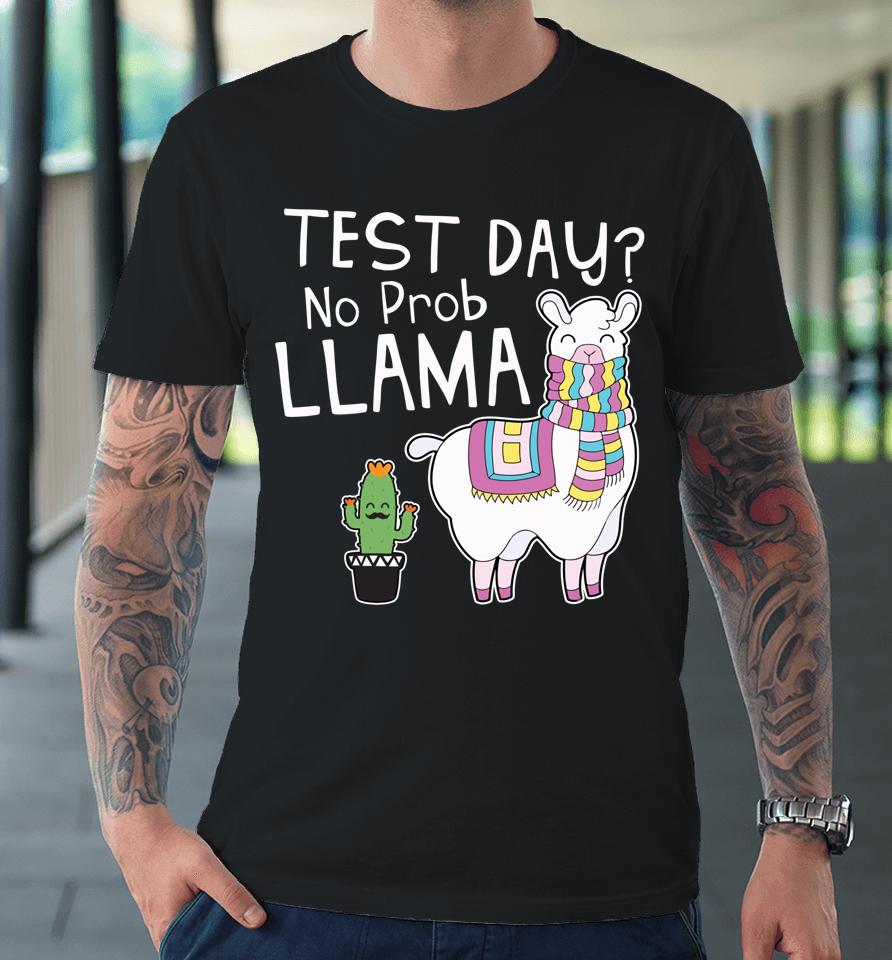 Test Day No Prob Llama Teacher Premium T-Shirt