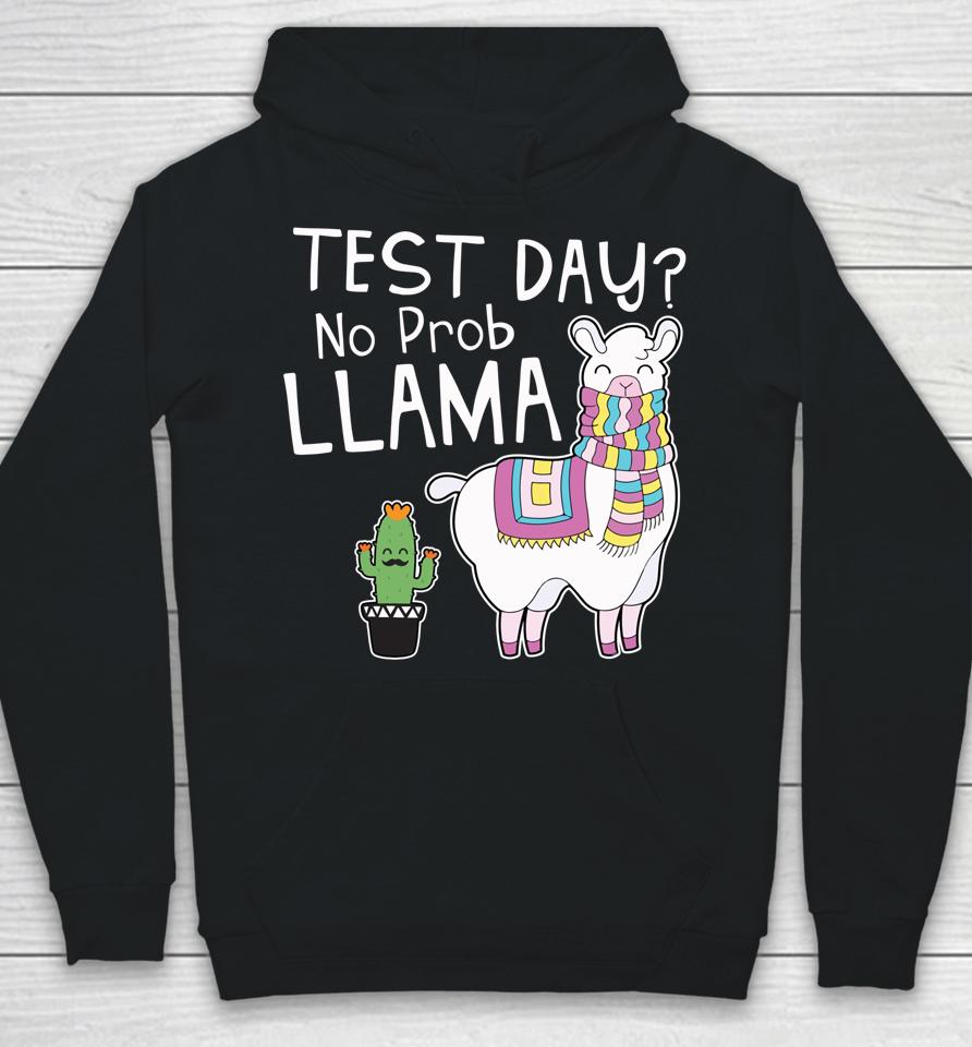 Test Day No Prob Llama Teacher Hoodie