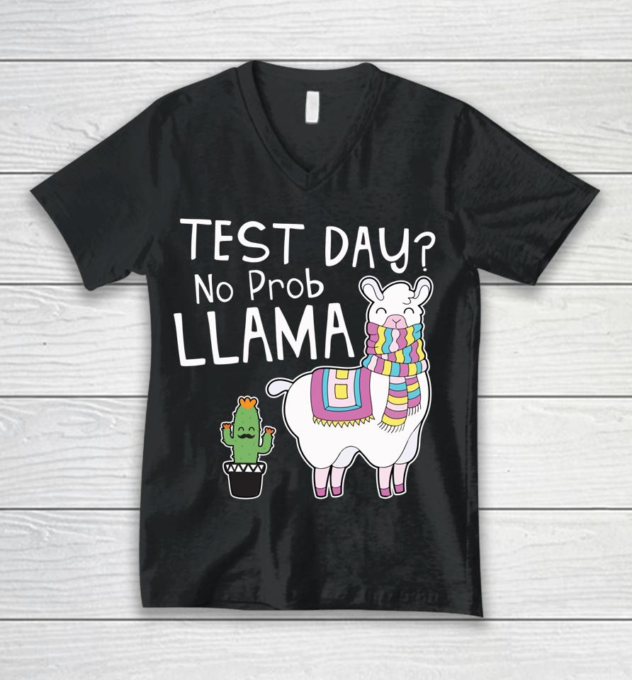 Test Day No Prob Llama Teacher Unisex V-Neck T-Shirt