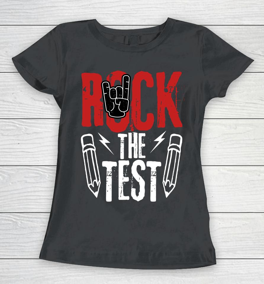Test Day Rock The Funny Metal Teacher Student Testing Exam Women T-Shirt