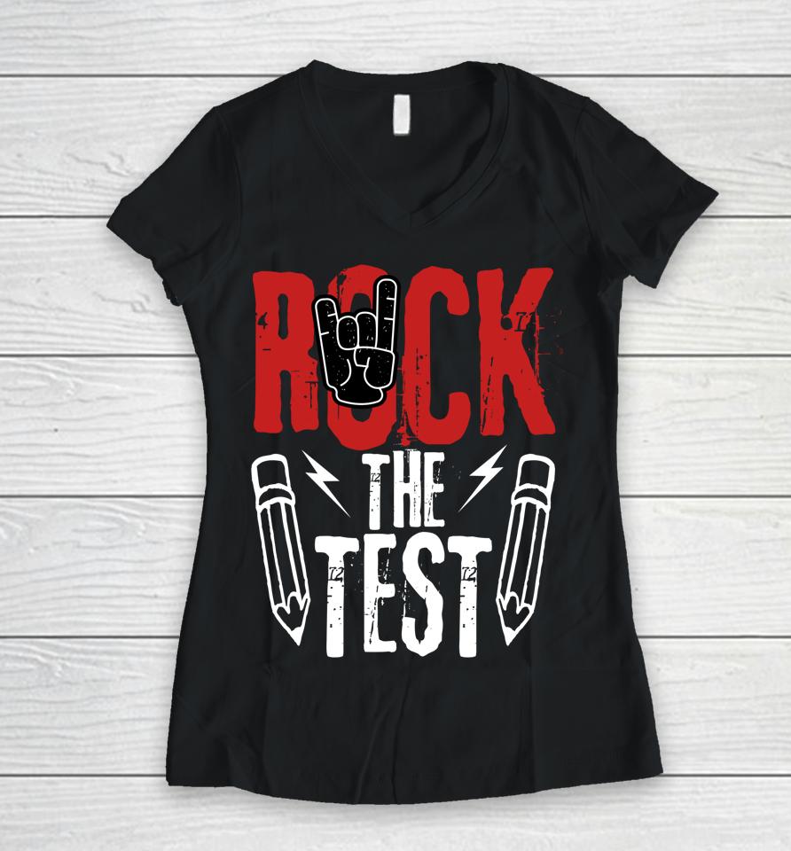 Test Day Rock The Funny Metal Teacher Student Testing Exam Women V-Neck T-Shirt