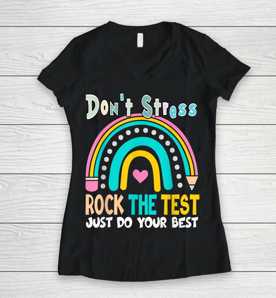 Test Day Rock The Test Teacher Testing Day Rainbow Teacher Women V-Neck T-Shirt