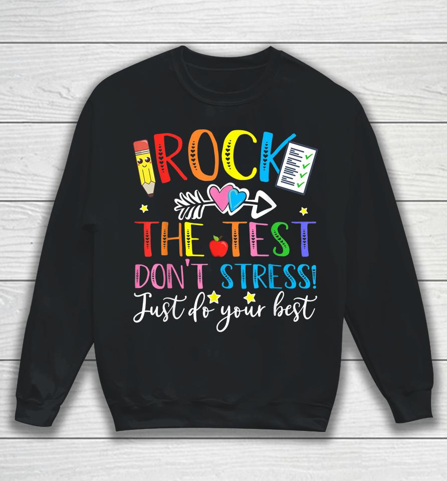 Test Day Rock The Test Teacher Testing Day Sweatshirt