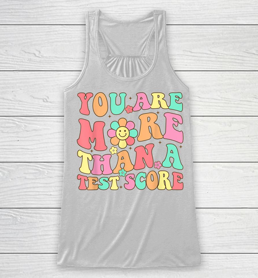 Test Day Teacher Shirt You Are More Than A Test Score Racerback Tank