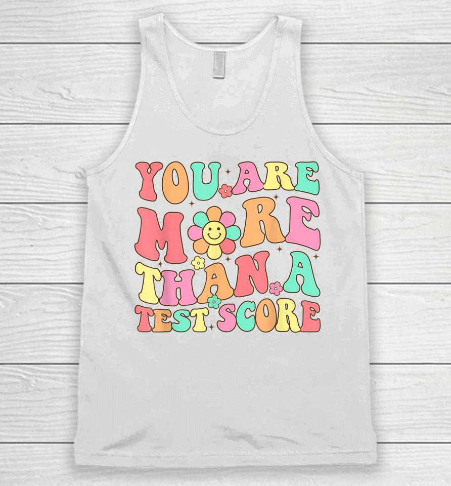 Test Day Teacher Shirt You Are More Than A Test Score Unisex Tank Top