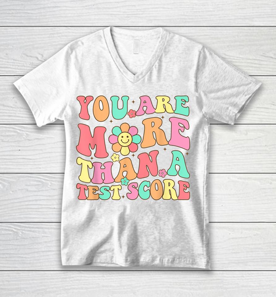 Test Day Teacher Shirt You Are More Than A Test Score Unisex V-Neck T-Shirt
