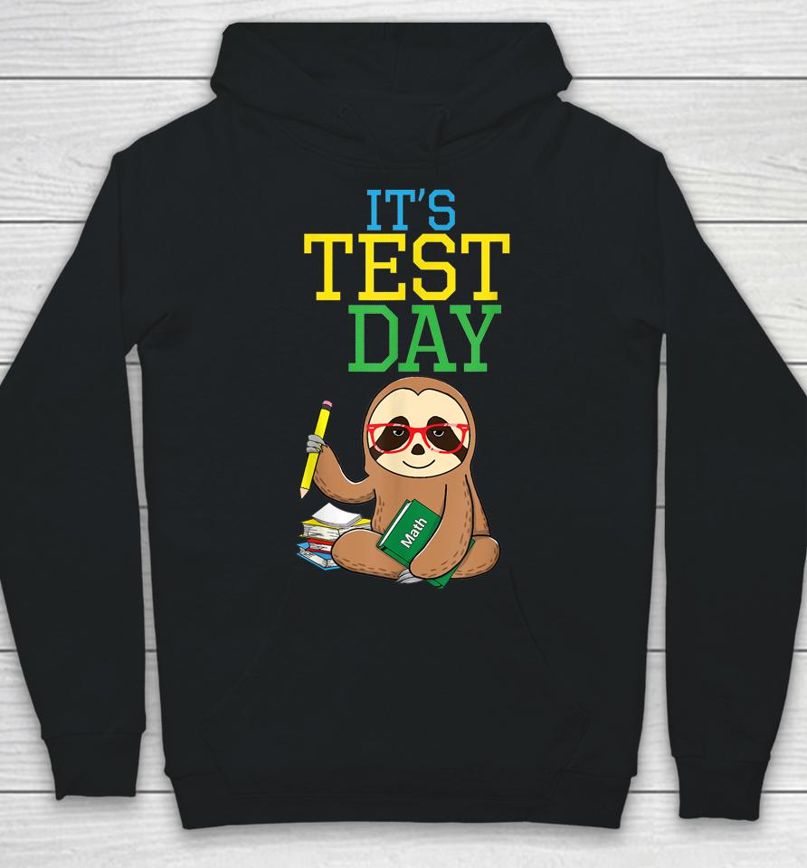 Test Day Teacher Sloth Testing Exam End Of Year Funny Hoodie
