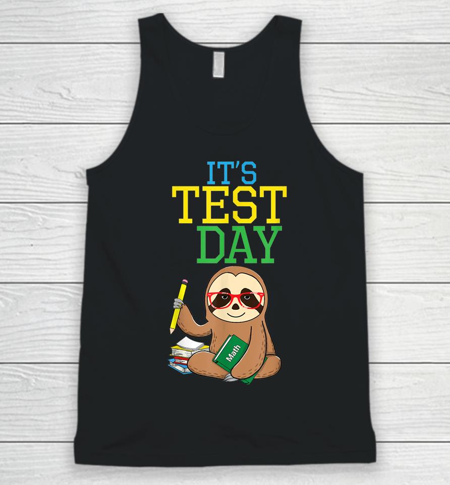 Test Day Teacher Sloth Testing Exam End Of Year Funny Unisex Tank Top