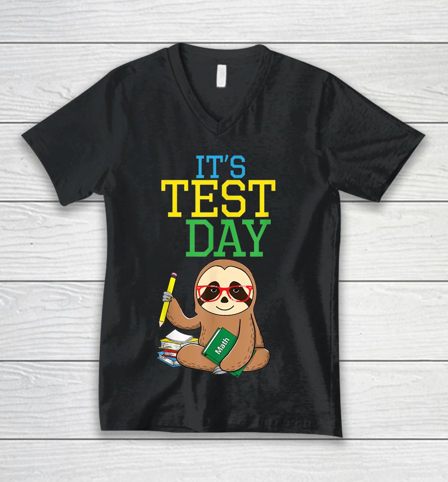 Test Day Teacher Sloth Testing Exam End Of Year Funny Unisex V-Neck T-Shirt