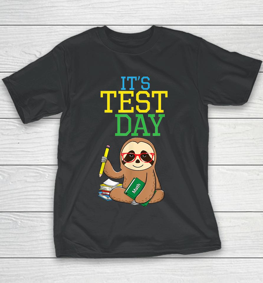 Test Day Teacher Sloth Testing Exam End Of Year Funny Youth T-Shirt
