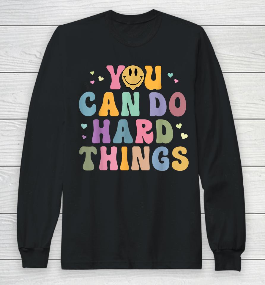 Test Day Teacher Testing You Can Do Hard Things Long Sleeve T-Shirt