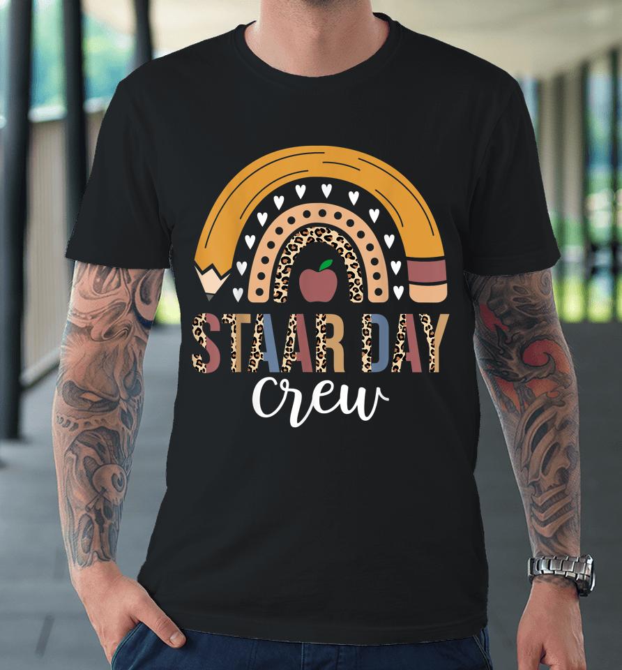 Test Staar Day Crew Mode On Teacher Testing Rainbow Premium T-Shirt