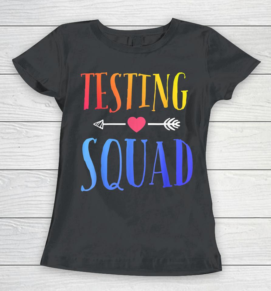 Testing Squad Funny Test Day Graduation Teacher Women T-Shirt