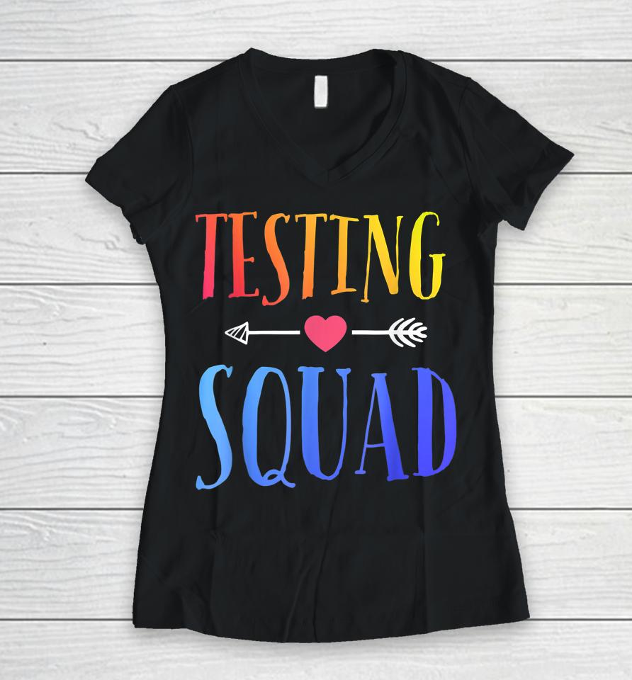 Testing Squad Funny Test Day Graduation Teacher Women V-Neck T-Shirt