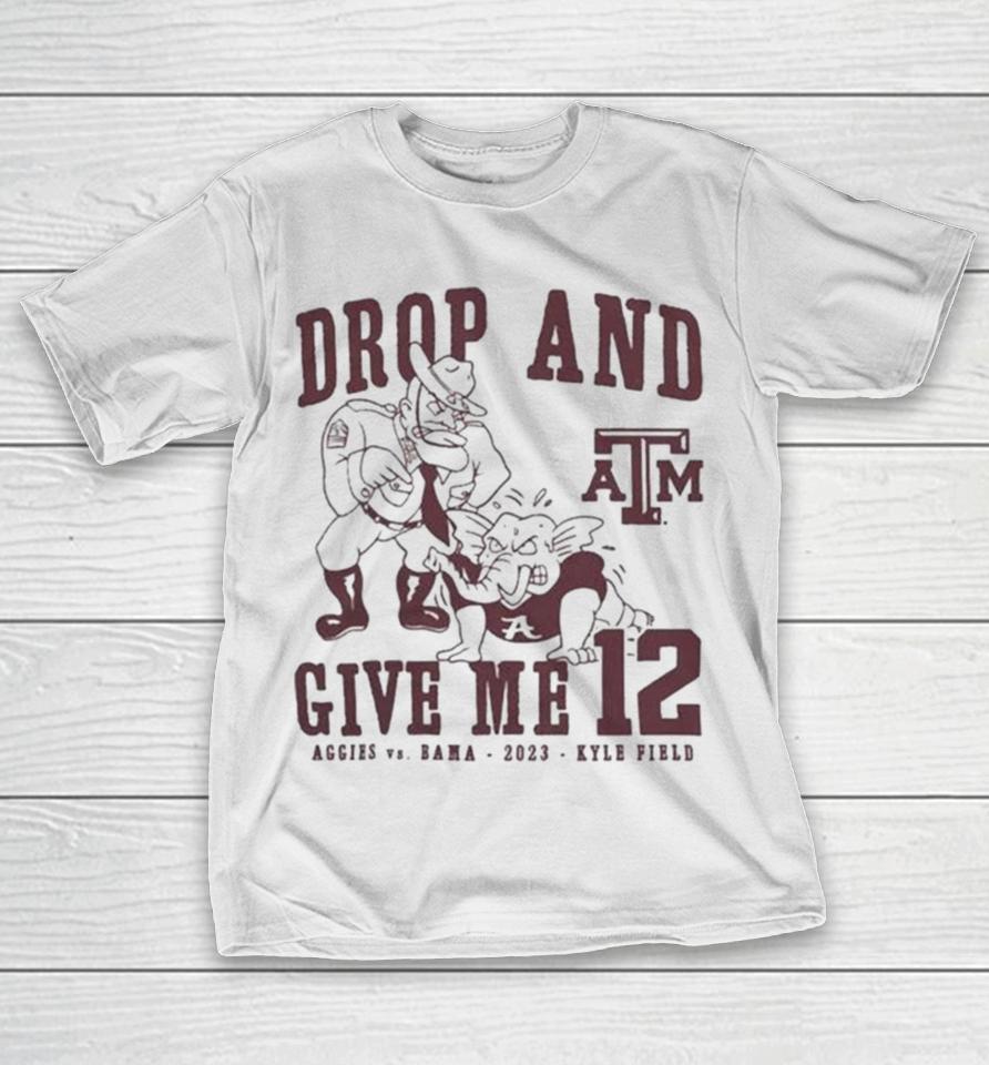 Texas A&Amp;M Aggies Drop And Give Me 12 Logo T-Shirt