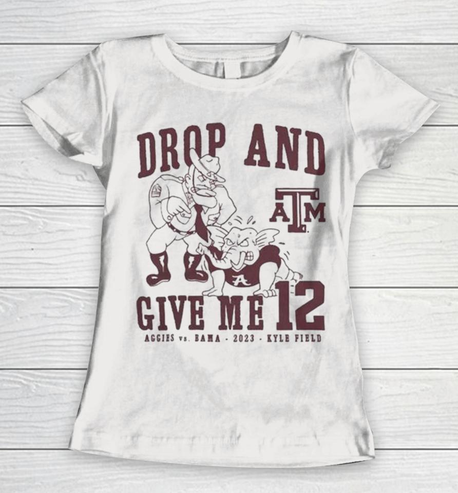 Texas A&Amp;M Aggies Drop And Give Me 12 Logo Women T-Shirt