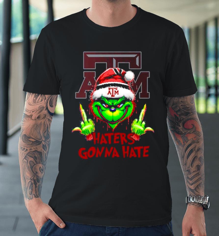 Texas A&Amp;M Aggies Grinch Santa Middle Finger Haters Gonna Hate Premium T-Shirt