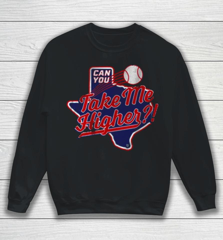 Texas Baseball Can You Take Me Higher Sweatshirt