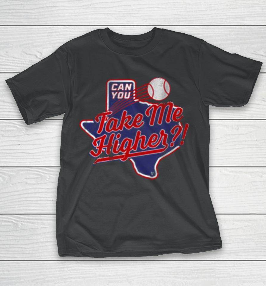 Texas Baseball Can You Take Me Higher T-Shirt