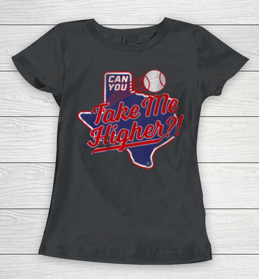 Texas Baseball Can You Take Me Higher Women T-Shirt