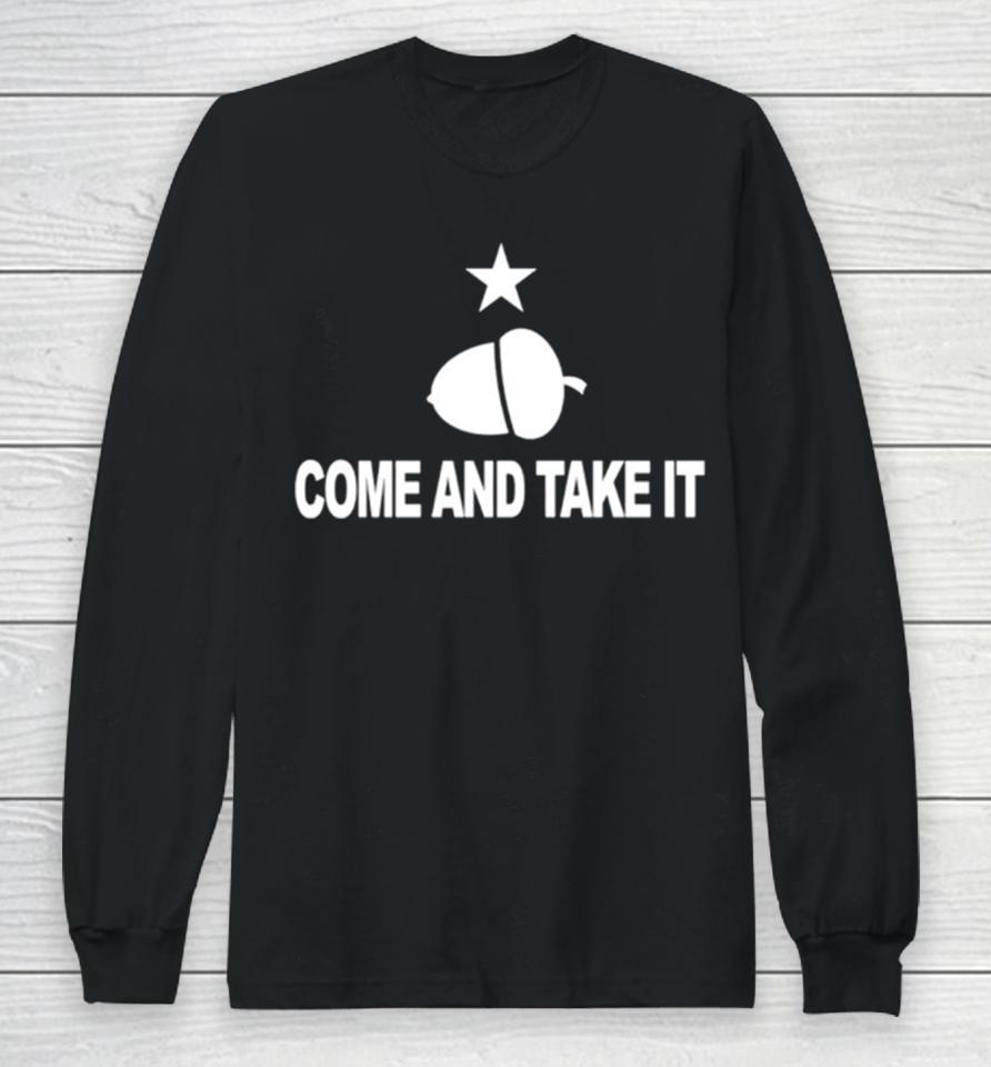 Texas Come And Take It Acorn Long Sleeve T-Shirt