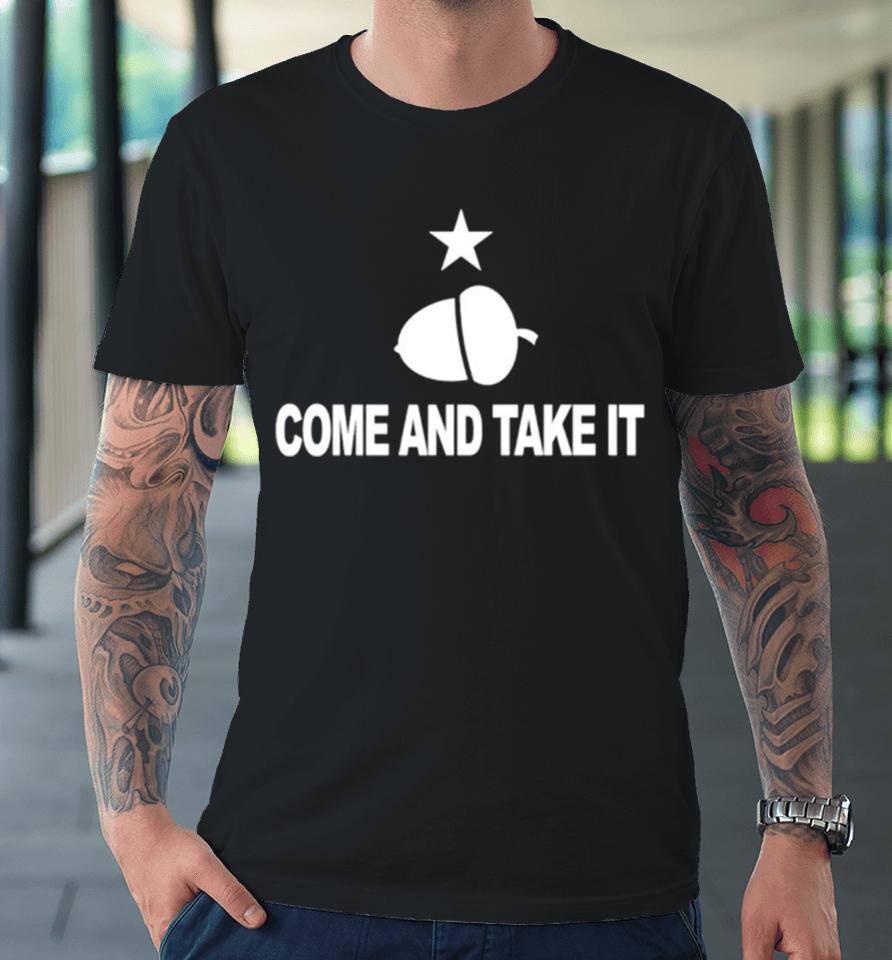 Texas Come And Take It Acorn Premium T-Shirt
