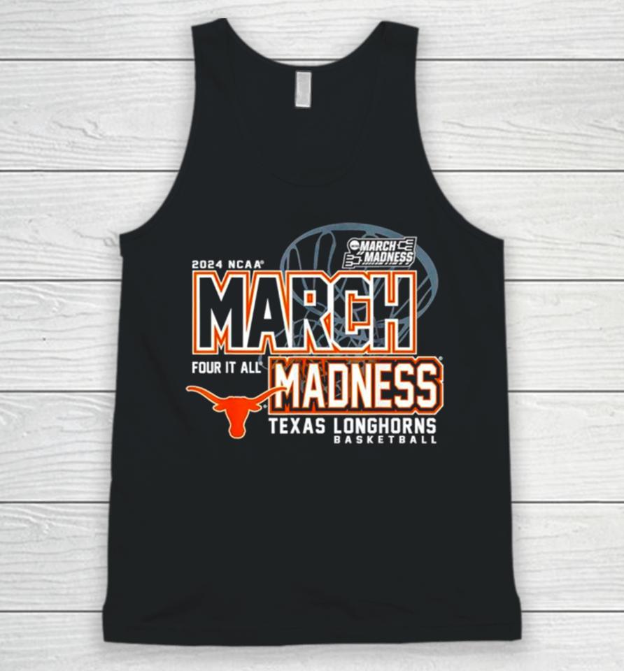 Texas Longhorns 2024 Ncaa Basketball March Madness Four It All Unisex Tank Top