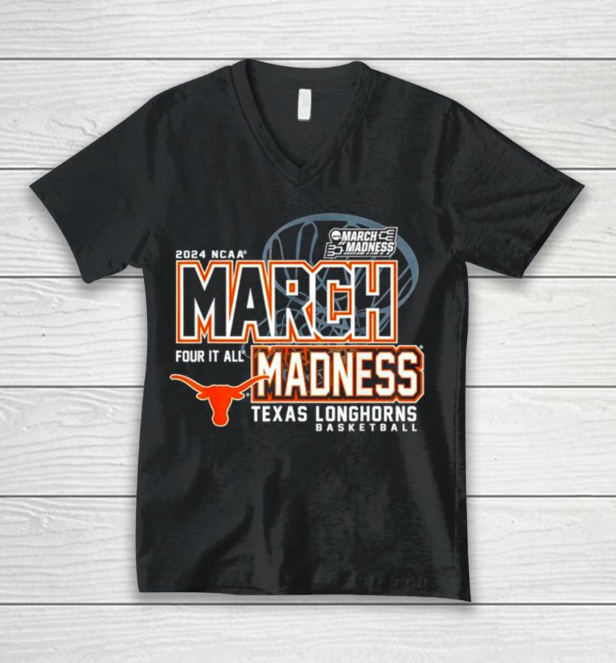 Texas Longhorns 2024 Ncaa Basketball March Madness Four It All Unisex V-Neck T-Shirt