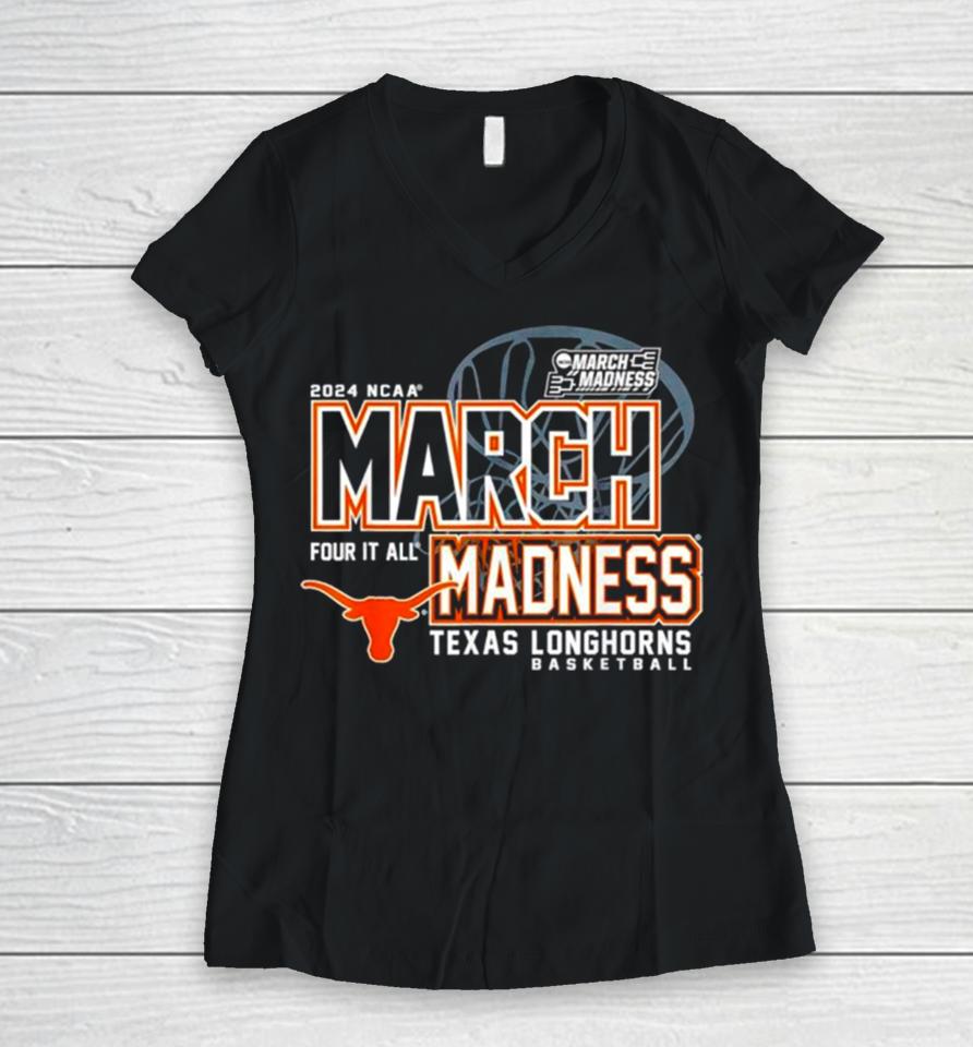 Texas Longhorns 2024 Ncaa Basketball March Madness Four It All Women V-Neck T-Shirt