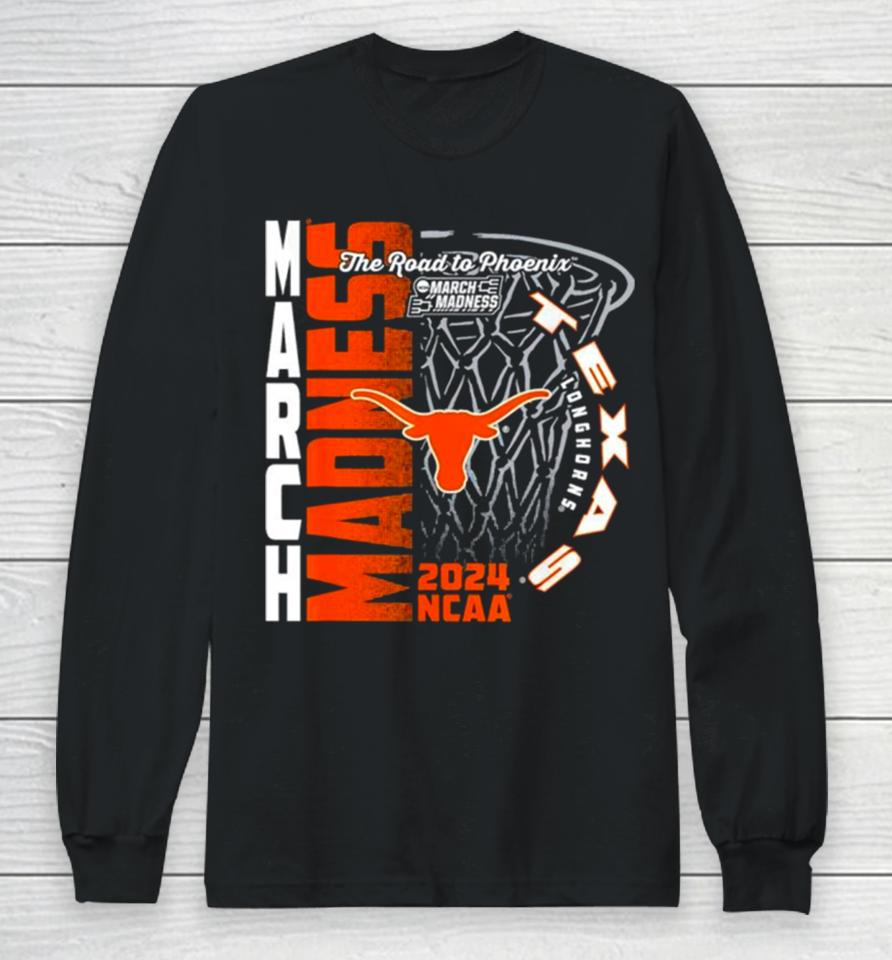 Texas Longhorns 2024 Ncaa Basketball The Road To Phoenix March Madness Long Sleeve T-Shirt