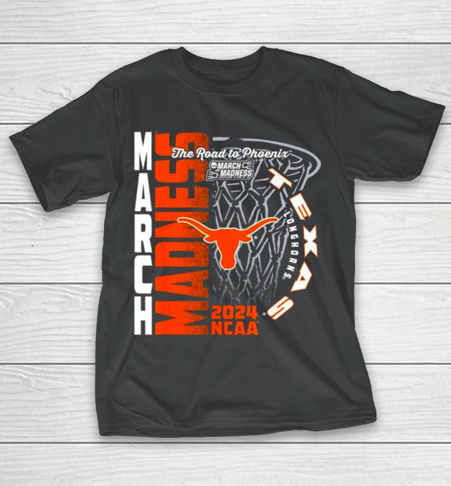 Texas Longhorns 2024 Ncaa Basketball The Road To Phoenix March Madness T-Shirt