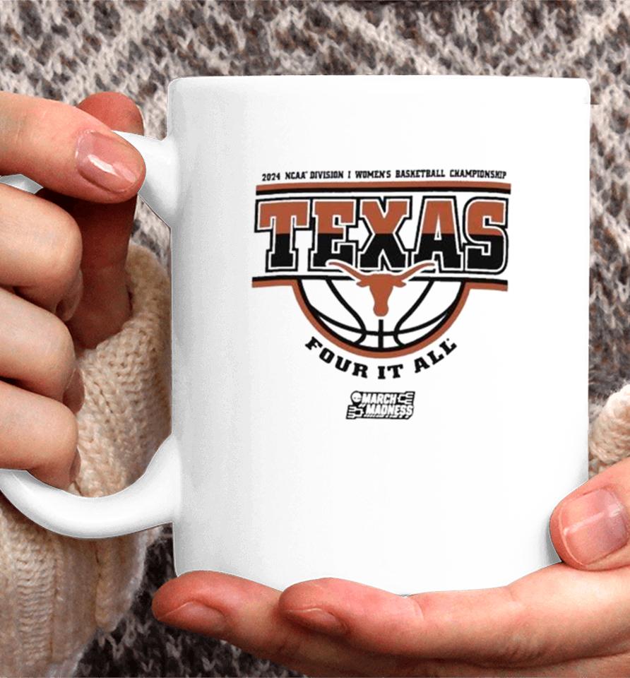 Texas Longhorns 2024 Ncaa Division I Women’s Basketball Championship Four It All Coffee Mug