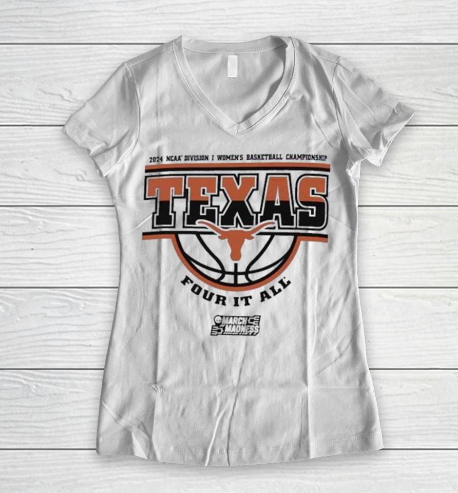 Texas Longhorns 2024 Ncaa Division I Women’s Basketball Championship Four It All Women V-Neck T-Shirt