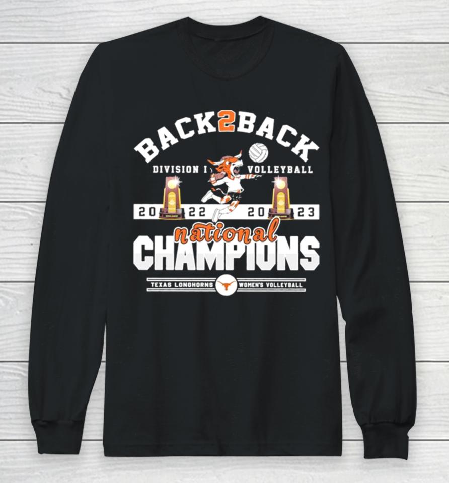 Texas Longhorns Back 2 Back 2022 2023 Ncaa Division I Women’s Volleyball National Champions Long Sleeve T-Shirt