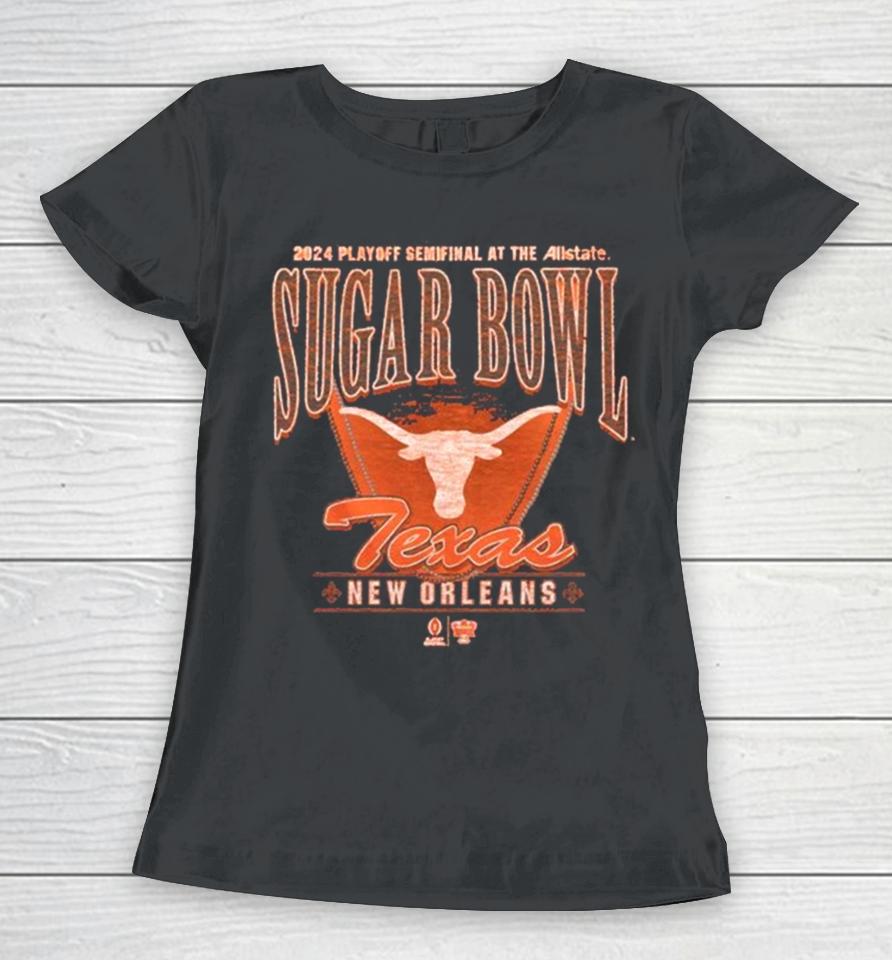 Texas Longhorns Cfp 2024 Playoff Semifinal At The Allstate Sugar Bowl New Orleans Women T-Shirt