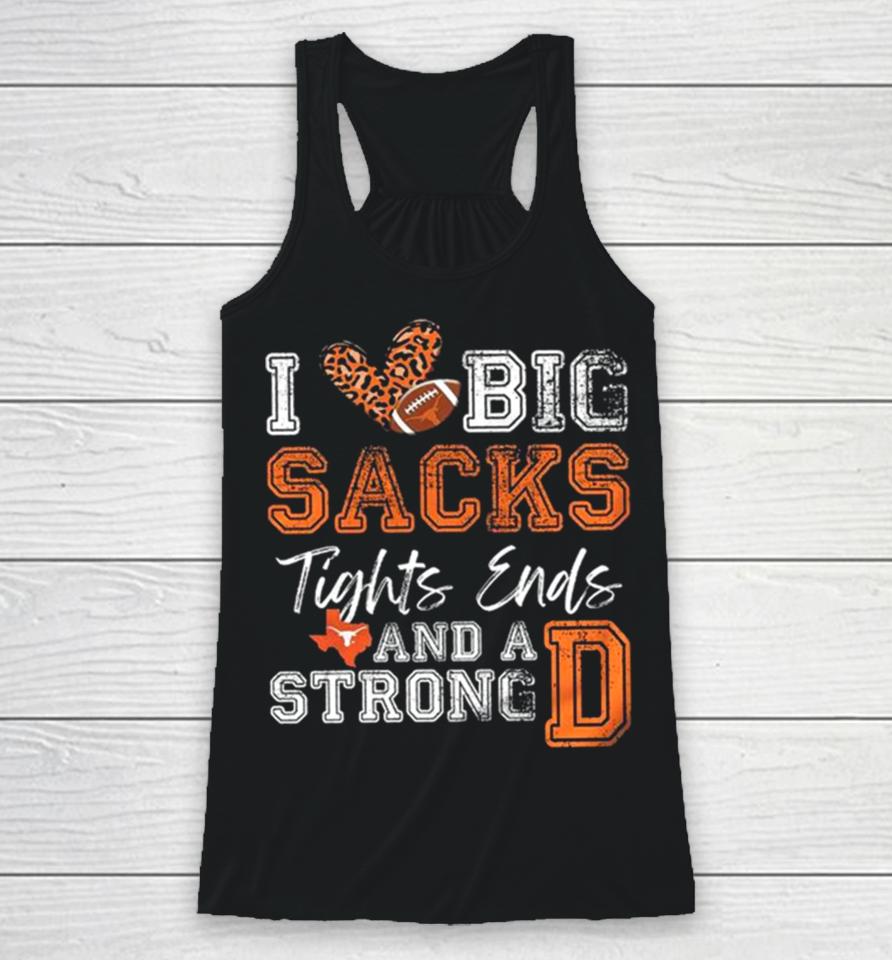 Texas Longhorns Love Big Sacks Tights Ends And A Strong D Racerback Tank