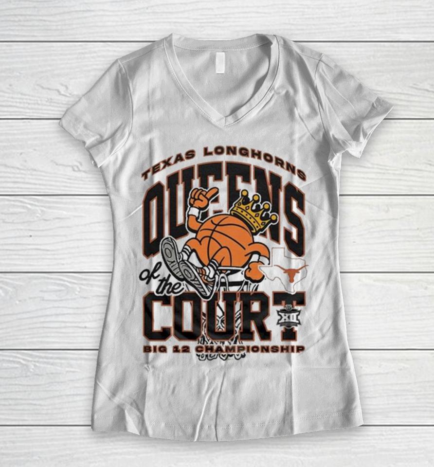Texas Longhorns Queens Of The Court 2024 Big 12 Women’s Basketball Champions Women V-Neck T-Shirt