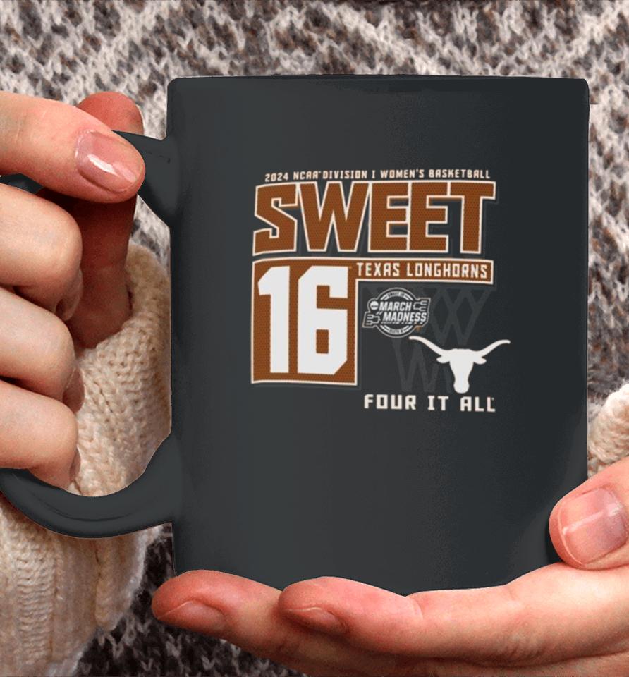 Texas Longhorns Sweet 16 Di Women’s Basketball Four It All 2024 Coffee Mug