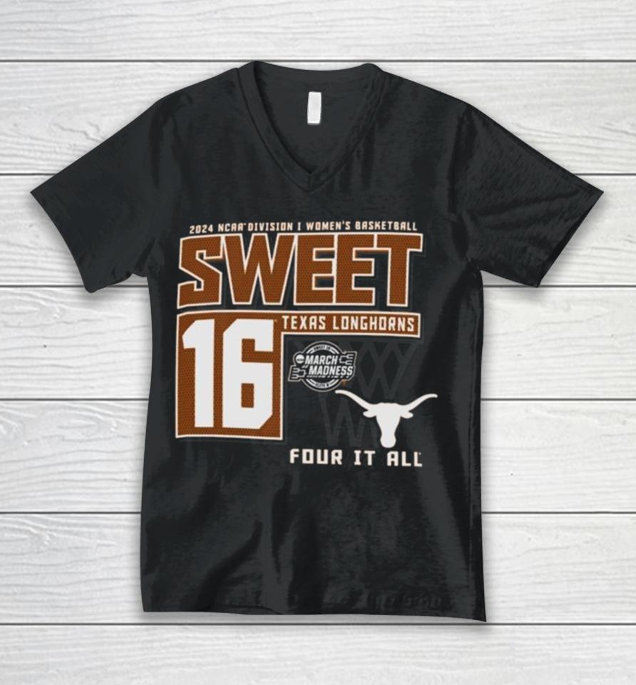 Texas Longhorns Sweet 16 Di Women’s Basketball Four It All 2024 Unisex V-Neck T-Shirt