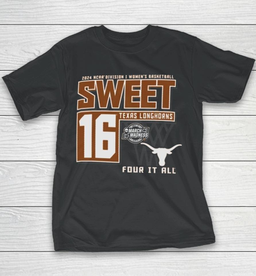 Texas Longhorns Sweet 16 Di Women’s Basketball Four It All 2024 Youth T-Shirt