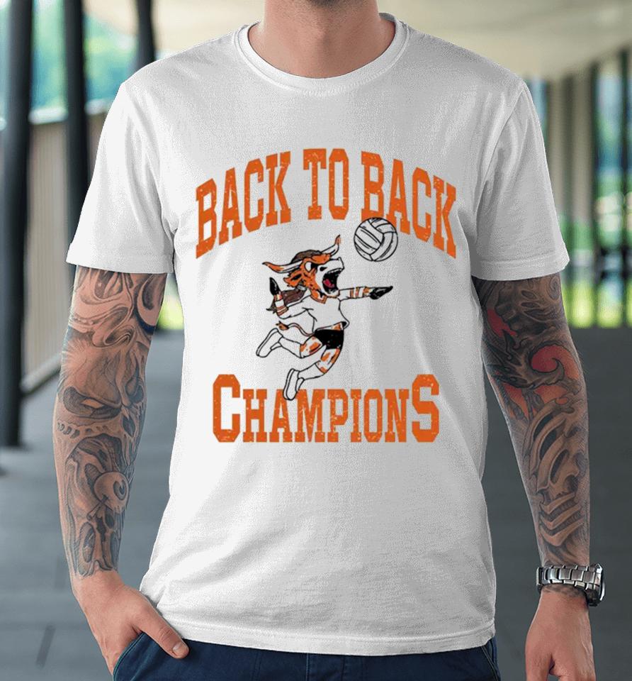 Texas Longhorns Volleyball Back To Back Champions Premium T-Shirt