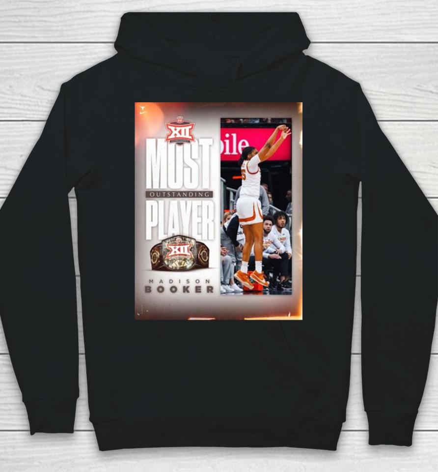 Texas Longhorns Women’s Basketball Madison Booker Is The Second Freshman To Win Most Outstanding Player 2024 Big 12 Conference Hoodie