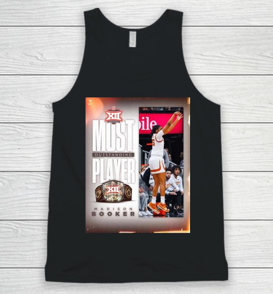 Texas Longhorns Women’s Basketball Madison Booker Is The Second Freshman To Win Most Outstanding Player 2024 Big 12 Conference Unisex Tank Top
