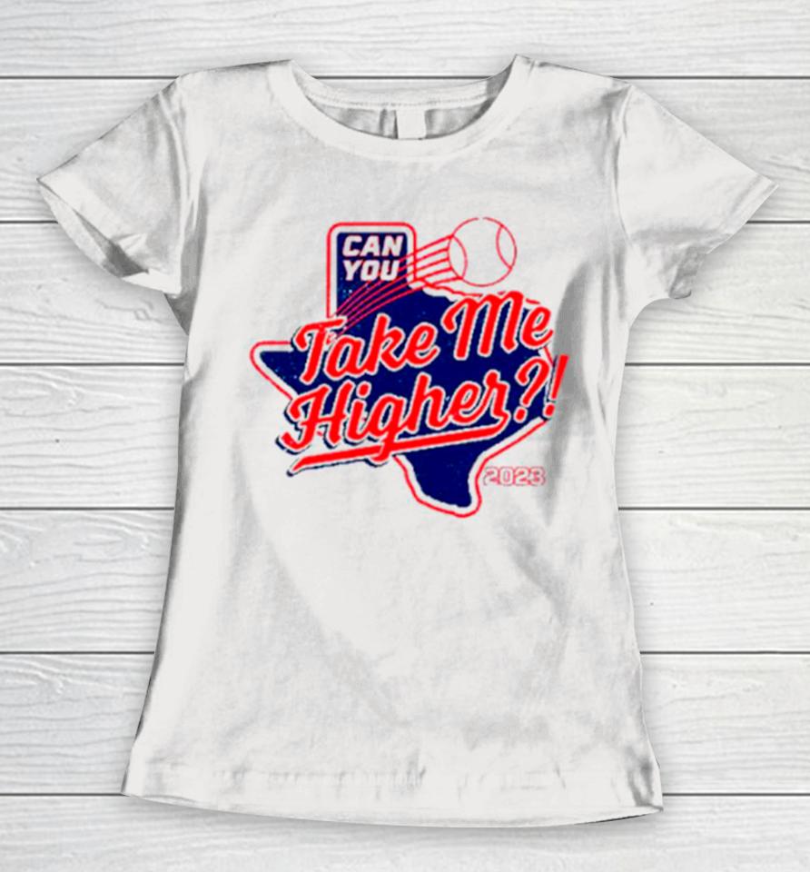 Texas Rangers Can You Take Me Higher Women T-Shirt